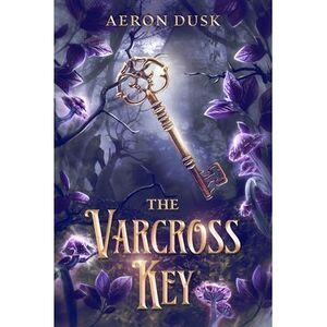 The Varcross Key -- Aeron Dusk